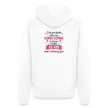 40 Ans Idée Cadeau Humour Anniversaireuper Copine - Veste à capuche bio Premium Unisexe - blanc - Dos - Thijin (182cm)