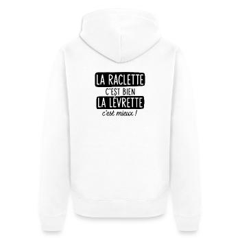 La Raclette C'est Bien La Levrette C'est Mieux  - Veste à capuche bio Premium Unisexe - blanc - Dos - Thijin (182cm)