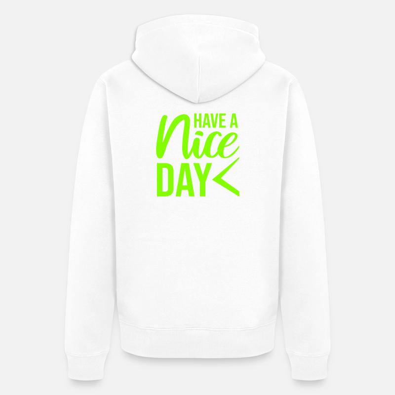 Bonne journée : Expression sarcastique drôle mignonne - Veste à capuche bio Premium Unisexe - blanc