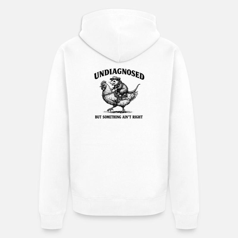 Not diagnosed, but something is wrong - Unisex Premium Organic Zip Hoodie - white