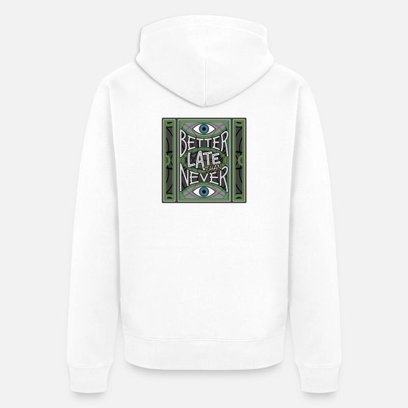 BetterLateThanNever_Original - Unisex Premium Bio Zip Hoodie - Weiß