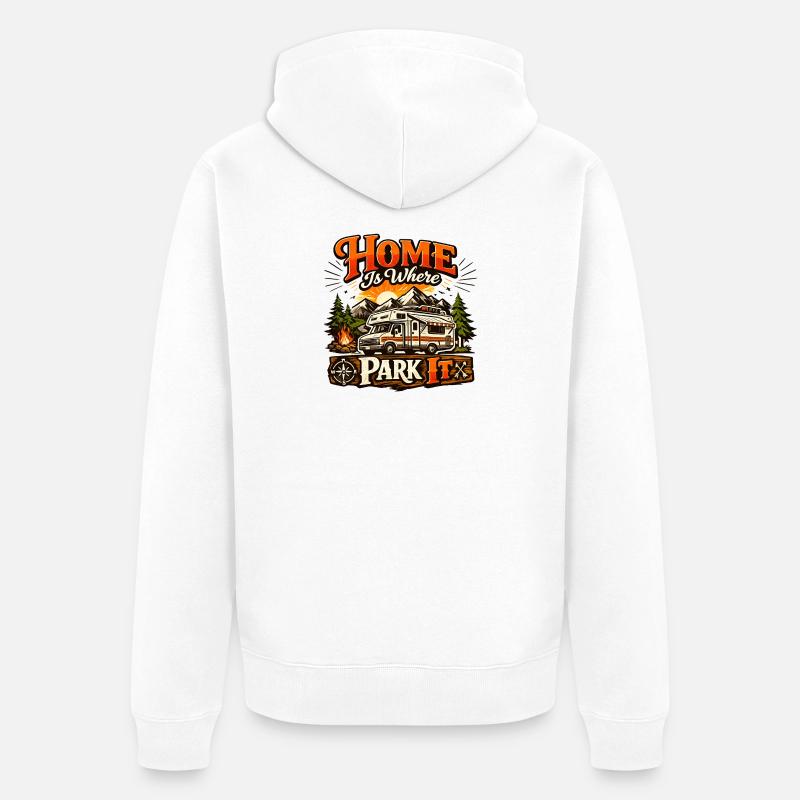 Home Is Where Park It - Veste à capuche bio Premium Unisexe - blanc