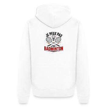 Je peux pas j’ai badminton - Veste à capuche bio Premium Unisexe - blanc - Dos - Thijin (182cm)