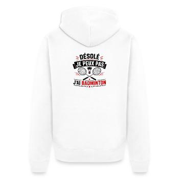 Désolé je peux pas j’ai badminton - Veste à capuche bio Premium Unisexe - blanc - Dos - Thijin (182cm)