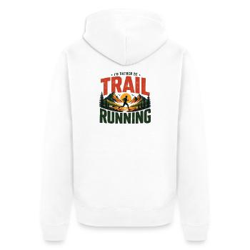 I'd Rather Be Trail Running - Unisex Premium Organic Zip Hoodie - white - Back - Thijin (182cm)