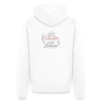 Schwester Zuhause Spruch Design - Unisex Premium Bio Zip Hoodie - Weiß - Hinten - Thijin (182cm)