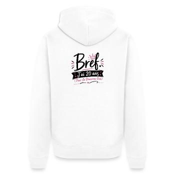 T-shirt Anniversaire 40 Ans Femme Bref J'ai 20 Ans - Veste à capuche bio Premium Unisexe - blanc - Dos - Thijin (182cm)