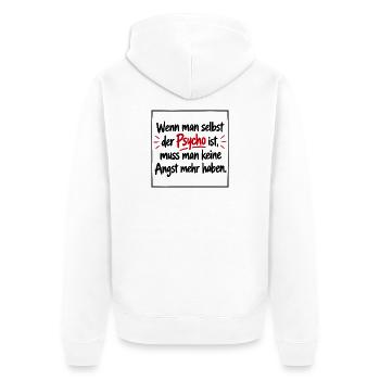 Wenn man selbst der Psycho ist muss man keine Angs - Unisex Premium Bio Zip Hoodie - Weiß - Hinten - Thijin (182cm)