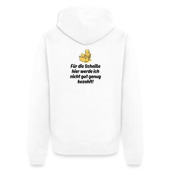 FÜR DIE SCHEIßE WERDE ICH NICHT GUT BEZAHLT, JOB - Unisex Premium Bio Zip Hoodie - Weiß - Hinten - Thijin (182cm)