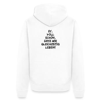 EY VOLL SCHÖN DASS WIR GLEICHZEITIG LEBEN, LIEBE - Unisex Premium Bio Zip Hoodie - Weiß - Hinten - Thijin (182cm)