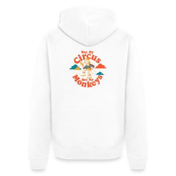 Not my circus, not my monkeys - Unisex Premium Organic Zip Hoodie - white - Back - Thijin (182cm)