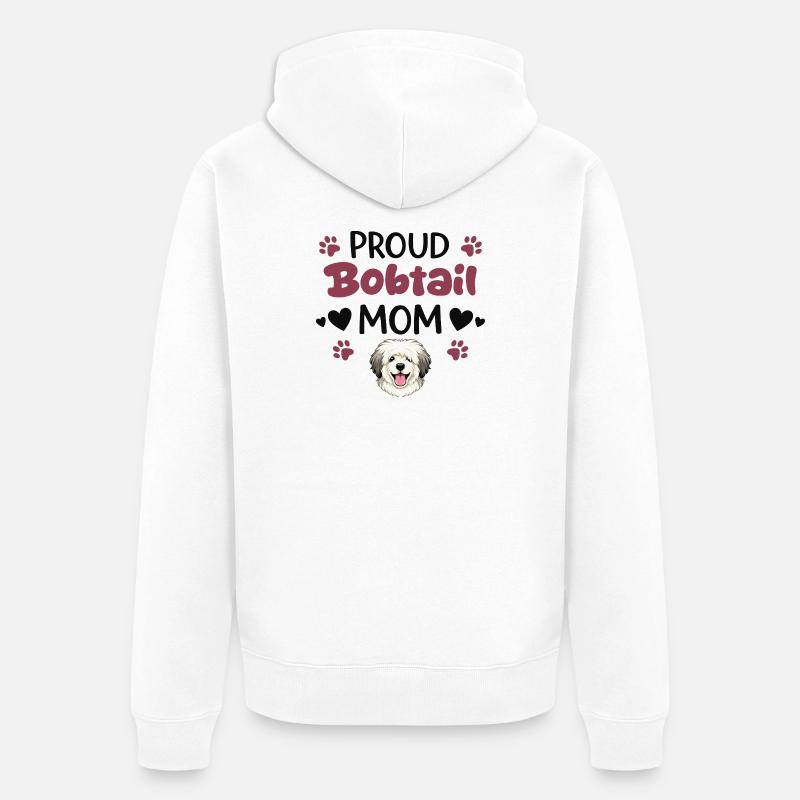  Stolze Bobtail Mutter, Alter Englischer - Unisex Premium Bio Zip Hoodie - Weiß