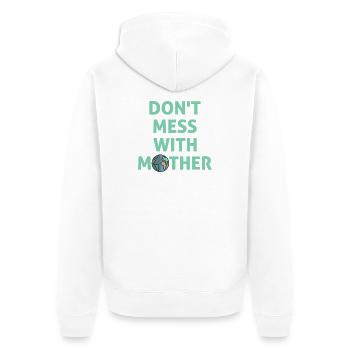 Don't mess with mother! - Unisex Premium Organic Zip Hoodie - white - Back - Thijin (182cm)