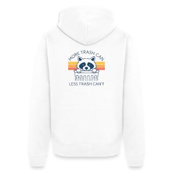 Raccoon Saying Garbage Humor Funny Gift Idea - Unisex Premium Organic Zip Hoodie - white - Back - Thijin (182cm)