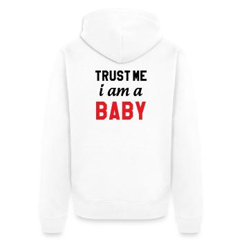 Vertrau mir, ich bin ein Baby - Unisex Premium Bio Zip Hoodie - Weiß - Hinten - Thijin (182cm)