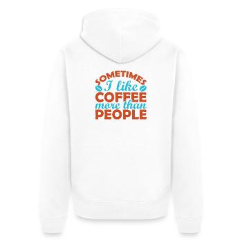 Sometimes I prefer coffee to people - Unisex Premium Organic Zip Hoodie - white - Back - Thijin (182cm)