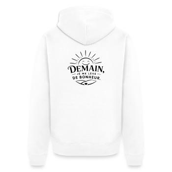 Demain je me lève de bonheur - Veste à capuche bio Premium Unisexe - blanc - Dos - Thijin (182cm)