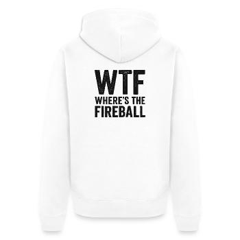 WTF Where's The Fireball Humor Spruch - Unisex Premium Bio Zip Hoodie - Weiß - Hinten - Thijin (182cm)