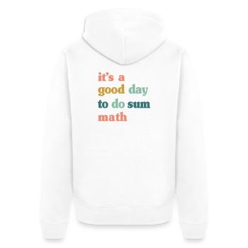 Good Day to Do Sum Math - Unisex Premium Organic Zip Hoodie - white - Back - Thijin (182cm)