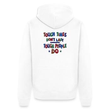 Tough times don’t last, tough people do - Unisex Premium Bio Zip Hoodie - Weiß - Hinten - Thijin (182cm)