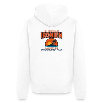 Ich Komme Aus Ironien Humor Lustiger Spruch Witzig - Unisex Premium Bio Zip Hoodie - Weiß - Hinten - Thijin (182cm)
