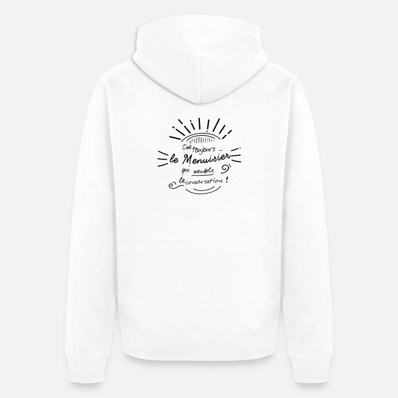 C'est le menuisier qui meuble ! - Veste à capuche bio Premium Unisexe - blanc