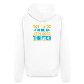 Thrift Shopper Hate To Be Very Good Thrifter - Unisex Premium Bio Zip Hoodie - Weiß - Hinten - Thijin (182cm)