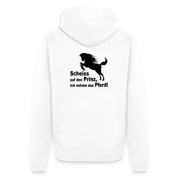 Scheiss auf den Prinz, Ich nehme das Pferd! - Unisex Premium Bio Zip Hoodie - Weiß - Hinten - Thijin (182cm)