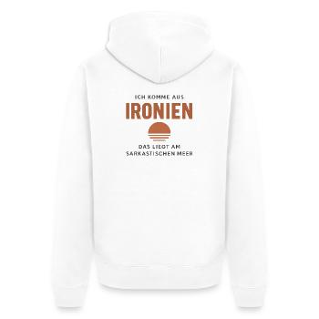 Ich Komme Aus Ironien Humor Lustiger Spruch Witzig - Unisex Premium Bio Zip Hoodie - Weiß - Hinten - Thijin (182cm)