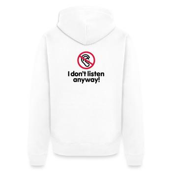 I do not listen anyway - Unisex Premium Organic Zip Hoodie - white - Back - Thijin (182cm)