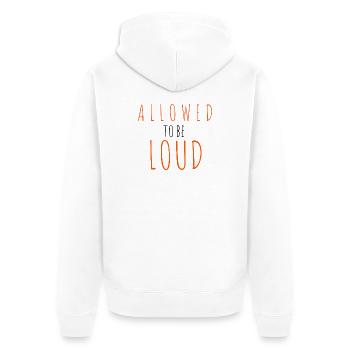 Allowed to be Loud - Veste à capuche bio Premium Unisexe - blanc - Dos - Thijin (182cm)