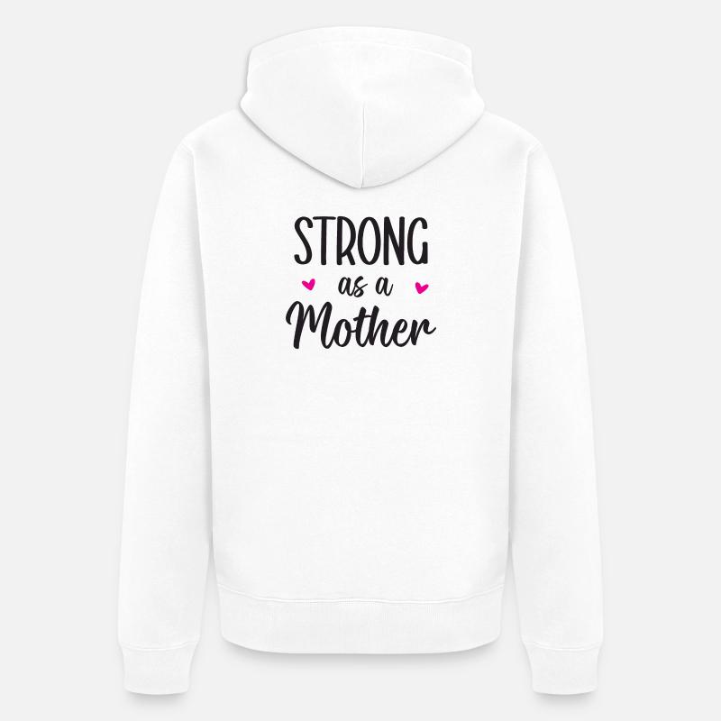 Stark wie eine Mutter - Unisex Premium Bio Zip Hoodie - Weiß