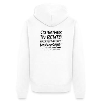 Schreiner Geschenk zur Rente Rentner Nervensäge - Unisex Premium Bio Zip Hoodie - Weiß - Hinten - Thijin (182cm)