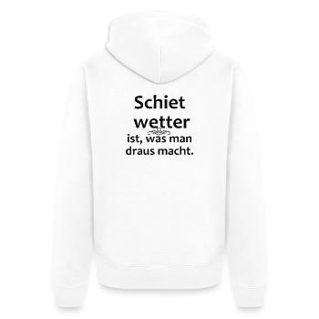 Schietwetter ist das, was man draus  - Unisex Premium Bio Zip Hoodie - Weiß - Hinten - Thijin (182cm)