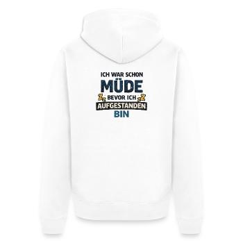 Schon müde bevor ich aufstehe Humor Schlaf  - Unisex Premium Bio Zip Hoodie - Weiß - Hinten - Thijin (182cm)