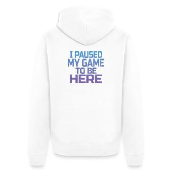 Ich habe mein Spiel, um hier zu sein, Gamer-Geschenk pausiert - Unisex Premium Bio Zip Hoodie - Weiß - Hinten - Thijin (182cm)
