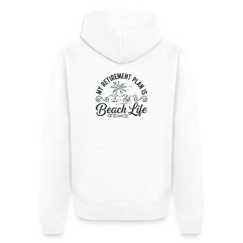 Beach Life Retirement Plan Tee - Unisex Premium Bio Zip Hoodie - Weiß - Hinten - Thijin (182cm)