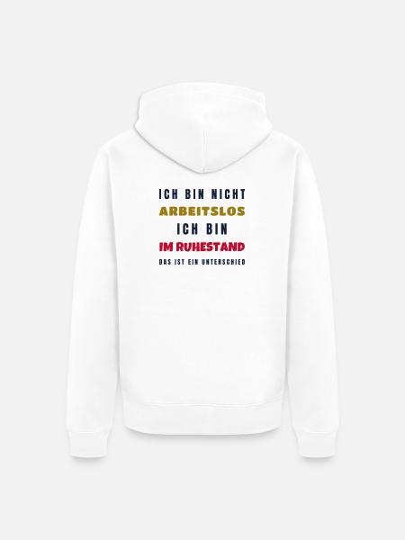 Ruhestand Nicht arbeitslos - Rente Geschenk Opa - Unisex Premium Bio Zip Hoodie - Weiß