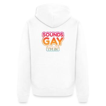 Sounds Gay I'm In - Unisex Premium Bio Zip Hoodie - Weiß - Hinten - Thijin (182cm)