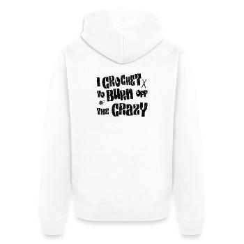 I crochet to burn off the crazy - Unisex Premium Organic Zip Hoodie - white - Back - Thijin (182cm)