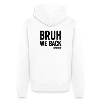 Brother, we're back, teacher, back to school - Unisex Premium Organic Zip Hoodie - white - Back - Thijin (182cm)