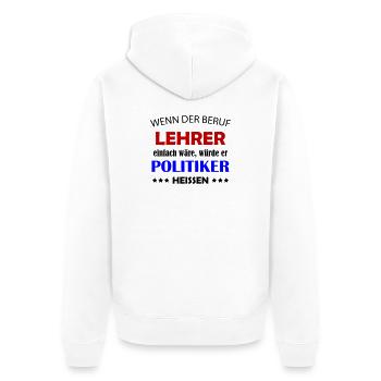 Lehrer Politiker Kontrast Typo - Unisex Premium Bio Zip Hoodie - Weiß - Hinten - Thijin (182cm)