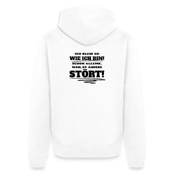 Ich bleib so wie ich bin - Lustiger Spruch. - Unisex Premium Bio Zip Hoodie - Weiß - Hinten - Thijin (182cm)
