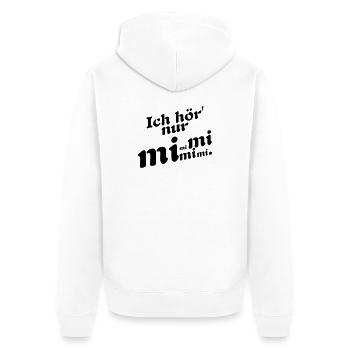 I only hear Mimi! - Unisex Premium Organic Zip Hoodie - white - Back - Thijin (182cm)