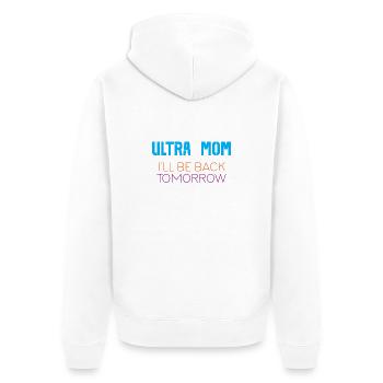 Ultra Maman - Je reviens demain - Veste à capuche bio Premium Unisexe - blanc - Dos - Thijin (182cm)