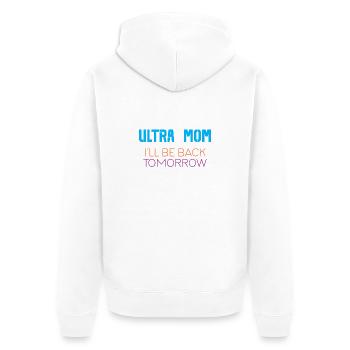 Ultra Maman - Je reviens demain - Veste à capuche bio Premium Unisexe - blanc - Dos - Thijin (182cm)
