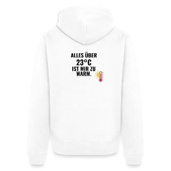 Alles über 23°C ist mir zu warm. - Unisex Premium Bio Zip Hoodie - Weiß - Hinten - Thijin (182cm)