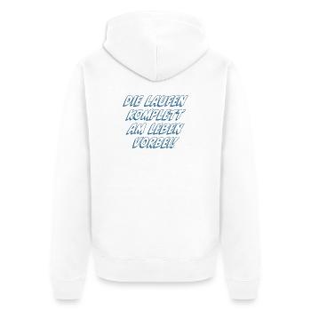 Die laufen komplett am Leben vorbei - Unisex Premium Bio Zip Hoodie - Weiß - Hinten - Thijin (182cm)
