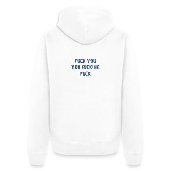 Fuck You You Fucking Fuck - Unisex Premium Organic Zip Hoodie - white - Back - Thijin (182cm)