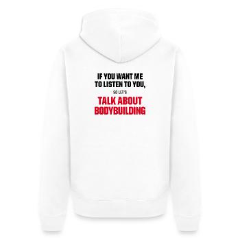 Talk About Bodybuilding Funny Gym Motivation Quote - Unisex Premium Bio Zip Hoodie - Weiß - Hinten - Thijin (182cm)